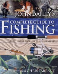 Imagen de archivo de John Bailey's Complete Guide to Fishing a la venta por AwesomeBooks