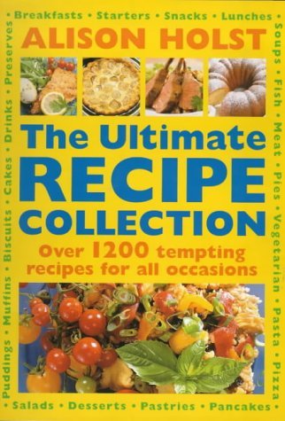 Beispielbild fr The Ultimate Recipe Collection: Over 1200 Tempting Recipes for All Occasions zum Verkauf von WorldofBooks