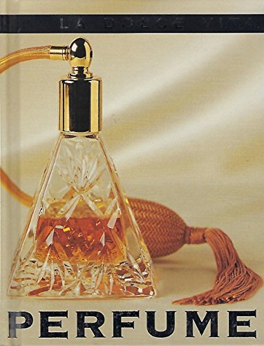 Beispielbild fr Perfume (La Dolce Vita S.) zum Verkauf von WorldofBooks