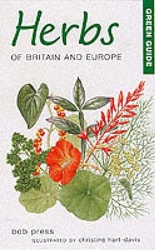 Herbs of Britain and Europe (Michelin Green Guides) - Press, Bob