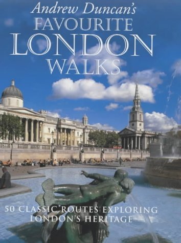 Stock image for Andrew Duncan's Favourite London Walks : 50 Classic Routes Exploring London's Heritage for sale by Better World Books
