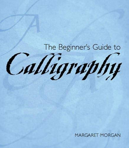 Stock image for Beginner's guide to Calligraphy for sale by WorldofBooks