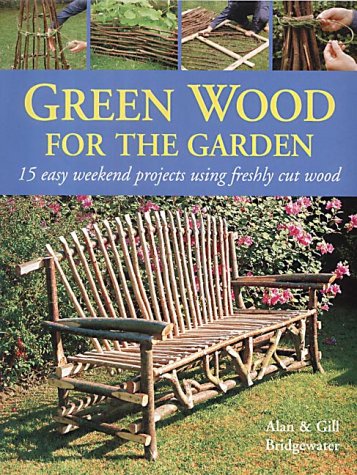 Beispielbild fr Green Wood: 15 Easy Weekend Projects for the Garden zum Verkauf von WorldofBooks