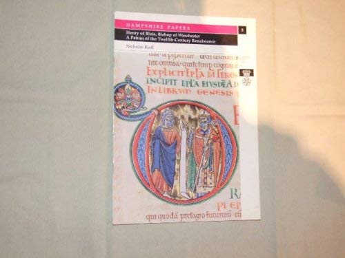 Stock image for Henry Blois, Bishop of Winchester: A Patron of the Twelfth-century Renaissance: No. 5 (Hampshire Papers S.) for sale by WorldofBooks