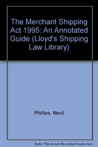 Imagen de archivo de The Merchant Shipping Act 1995: An Annotated Guide (Lloyd's Shipping Law Library) a la venta por Books Puddle