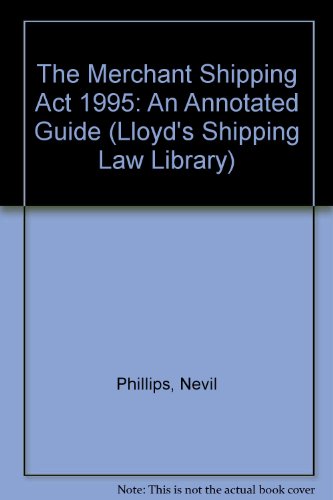 Stock image for The Merchant Shipping Act 1995: An Annotated Guide (Lloyd's Shipping Law Library) for sale by Books Puddle