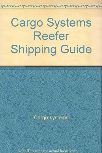 Cargo Systems Reefer Shipping Guide (9781859783245) by Unknown Author