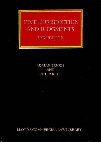 Civil Jurisdiction and Judgements (Lloyd's Commercial Law Library) (9781859783740) by Briggs, Adrian; Rees, Peter