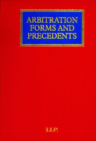 Arbitration Forms and Precedents (Arbitration and ADR Practice) (Arbitration & ADR Practice) (9781859785348) by Critchlow CEDR TESCA, Julian; Merkin, Robert