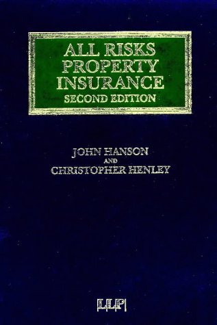 All Risks Property Insurance (Lloyd's Insurance Law Library) (9781859786055) by Hanson, John; Henley, Christopher