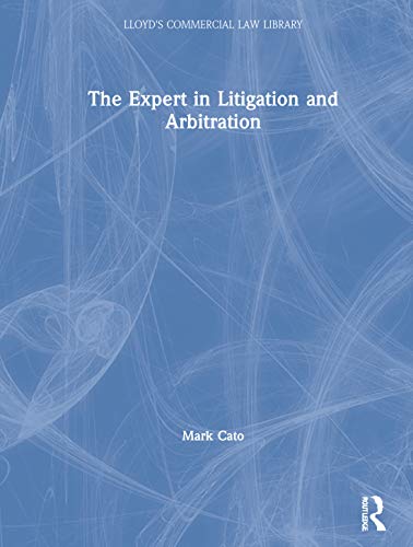 Beispielbild fr The Expert in Litigation and Arbitration (Lloyd's Commercial Law Library) [Hardcover] Cato, Mark zum Verkauf von Basi6 International