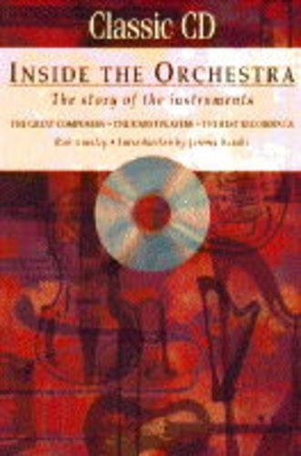 Beispielbild fr Inside the Orchestra: The Story of the Instruments - The Great Composers, the Finest Players, the Best Recordings zum Verkauf von AwesomeBooks