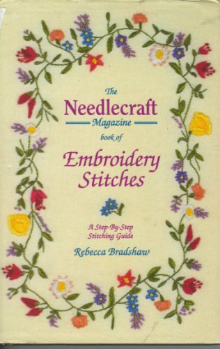 Beispielbild fr The " " Needlecraft" Magazine Book of Embroidery Stitches: A Step-by-step Stitching Guide zum Verkauf von Wonder Book