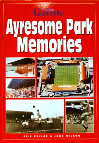 Beispielbild fr Ayresome Park Memories: The Stories of a Stadium zum Verkauf von WorldofBooks