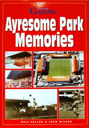 Imagen de archivo de Ayresome Park Memories: The Stories of a Stadium a la venta por WorldofBooks