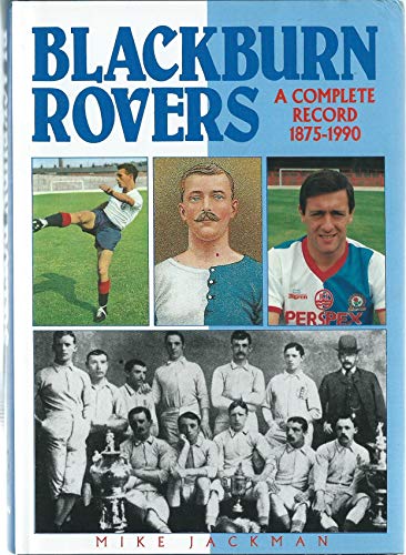 Blackburn Rovers. An Illustrated History.