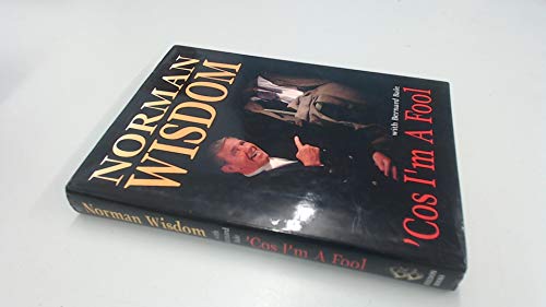 Imagen de archivo de Cos I'm a Fool: Norman Wisdom Story a la venta por AwesomeBooks