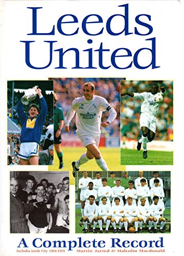 Beispielbild fr Leeds United: A Complete Record (Includes Leeds City 1904-1919) (Complete Record Series) zum Verkauf von AwesomeBooks