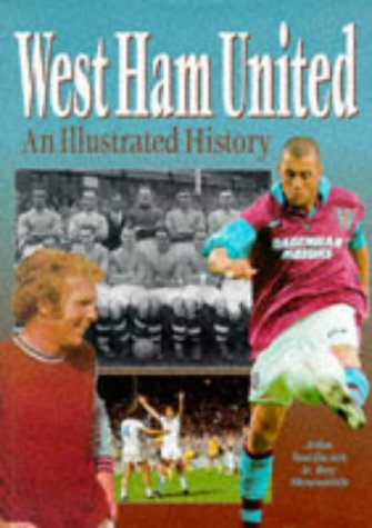 Imagen de archivo de West Ham United: An Illustrated History a la venta por WorldofBooks
