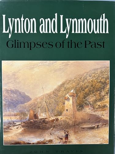 Lynton and Lynmouth: Glimpses of the Past