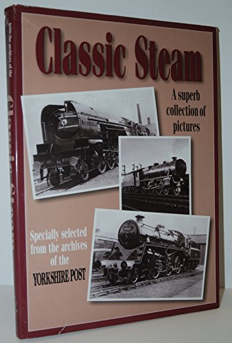 Stock image for Classic Steam - A superb Collection of Pictures for sale by Der Bcher-Br