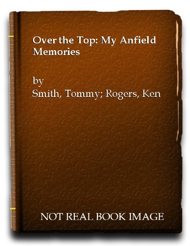 Imagen de archivo de Over the Top: My Anfield Memories a la venta por WorldofBooks