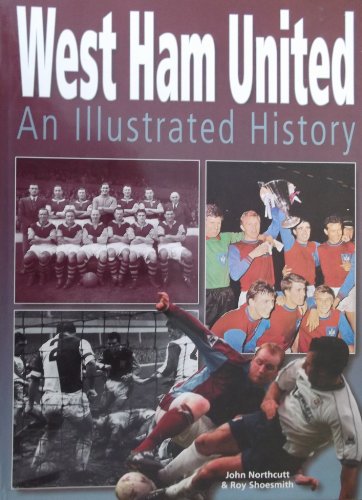 Beispielbild fr West Ham United: An Illustrated History zum Verkauf von WorldofBooks