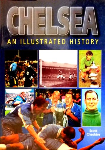 Imagen de archivo de Chelsea: An Illustrated History a la venta por WorldofBooks