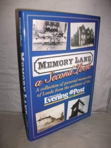 Beispielbild fr Memory Lane: A Second Look: A collection of pictorial memories of Leeds from the archives of the Yorkshire Evening Post zum Verkauf von AwesomeBooks