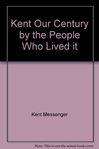 Stock image for Kent Our Century by the People Who Lived it for sale by WorldofBooks