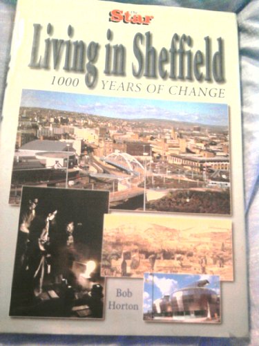 Beispielbild fr Living in Sheffield : 1000 Years of Change zum Verkauf von Better World Books