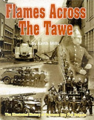 Beispielbild fr Flames Across the Tawe: The Illustrated History of Swansea City Fire Brigade zum Verkauf von WorldofBooks