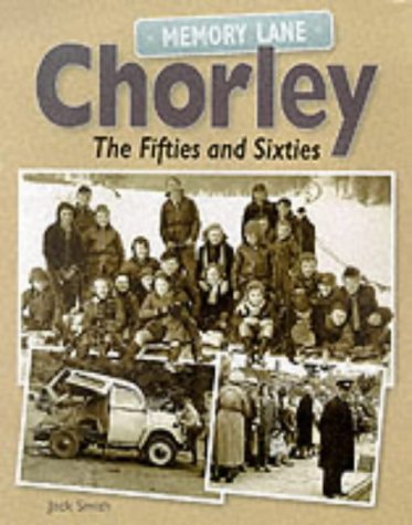 Memory Lane: Chorley - the Fifties and Sixties (Memory Lane) (9781859832103) by Unknown