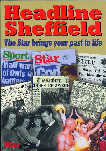 Beispielbild fr Headline Sheffield: The Star Brings Your Past to Life zum Verkauf von AwesomeBooks