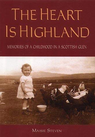 Stock image for The Heart is Highland: Memories of a Childhood in a Scottish Glen for sale by WorldofBooks