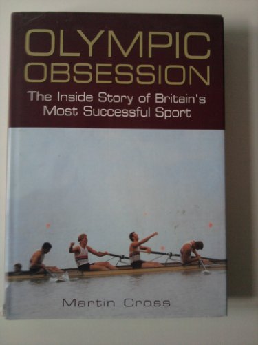 Beispielbild fr Olympic Obsession: The Inside Story of Britain's Most Successful Sport zum Verkauf von WorldofBooks