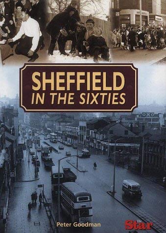 Sheffield in the Sixties (9781859832356) by Peter Goodman