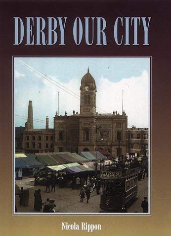 Stock image for Derby Our City for sale by WorldofBooks