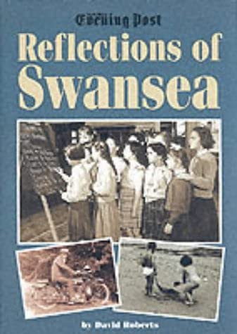 Beispielbild fr Reflections of Swansea zum Verkauf von Reuseabook