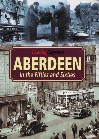 Imagen de archivo de Aberdeen in the Fifties and Sixties a la venta por WorldofBooks