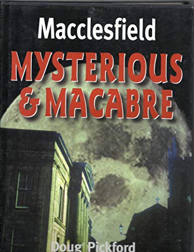 9781859833087: Macclesfield: Mysterious and Macabre
