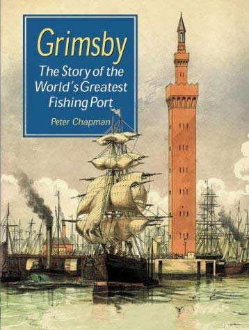 9781859833230: Grimsby: The Greatest Fishing Port in the World