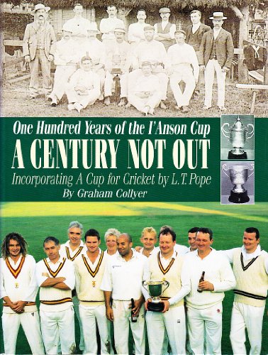 Stock image for A Century Not Out One Hundred Years of the I'anson Cup for sale by WorldofBooks