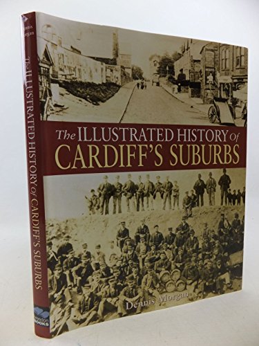 The Illustrated History of Cardiff's Suburbs (9781859833544) by [???]