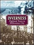 Beispielbild fr Inverness: Highland Town to Millennium City zum Verkauf von WorldofBooks