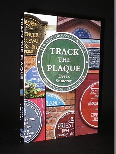 Stock image for Track the Plaque: 32 Walks Around London's Commemorative Plaques for sale by WorldofBooks