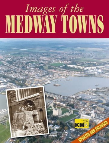 Stock image for Images of the Medway Towns for sale by WorldofBooks
