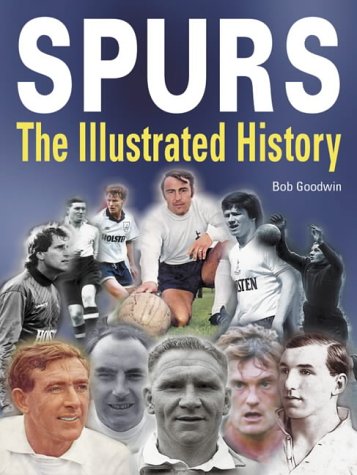 Beispielbild fr Spurs: The Illustrated History zum Verkauf von WorldofBooks