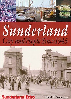 Stock image for Sunderland : City and People Since 1945 for sale by MusicMagpie