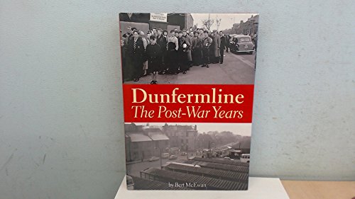 Stock image for Dunfermline: The Post-War Years for sale by Frank J. Raucci, Bookseller